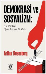 Demokrasi ve Sosyalizm : Son 150 Yılın Siyasi Tarihine Bir Katkı -        2025