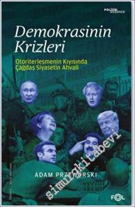 Demokrasinin Krizleri –Otoriterleşmenin Kıyısında Çağdaş Siyasetin Ahvali -        2023