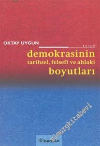 Demokrasinin Tarihsel, Felsefi ve Ahlaki Boyutları -        2003
