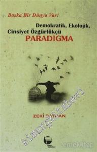 Demokratik, Ekolojik, Cinsiyet Özgürlükçü Paradigma: Başka Bir Dünya Var -