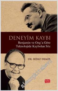 Deneyim Kaybı : Benjamin ve Ong'a Göre Teknolojide Kaybolan Söz -        2024