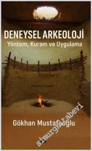 Deneysel Arkeoloji : Yöntem Kuram ve Uygulama -        2025