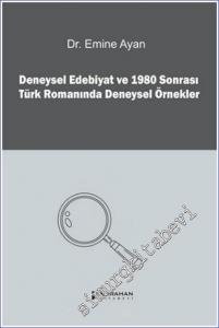 Deneysel Edebiyat ve 1980 Sonrası Türk Romanında Deneysel Örnekler -        2022