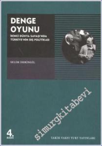 Denge Oyunu: İkinci Dünya Savaşı'nda Türkiye'nin Dış Politikası -