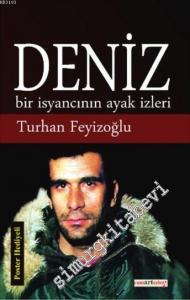 Deniz: Bir İsyancının Ayak İzleri -