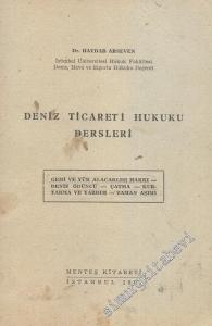 Deniz Ticareti Hukuku Dersleri: Gemi ve Yük Alacaklısı Hakkı, Deniz Ödüncü, Çatma, Kurtarma ve Yardım, Zaman Aşımı - İMZALI -