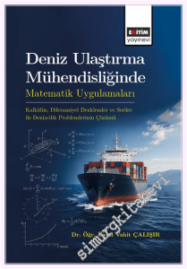 Deniz Ulaştırma Mühendisliğinde Matematik Uygulamaları: Kalkülüs Diferansiyel Denklemler ve Seriler ile Denizcilik Problemlerinin Çözümü -         2026
