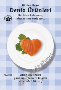 Deniz Ürünleri: Balıktan Kalamara, Ahtapottan Karidese... -