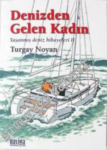 Denizden Gelen Kadın: Yaşanmış Deniz Hikayeleri 2 -