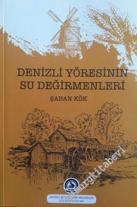 Denizli Yöresinin Su Değirmenleri -