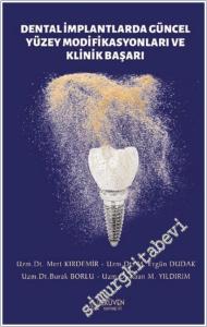 Dental İmplantlarda Güncel Yüzey Modifikasyonları ve Klinik Başarı -        2025