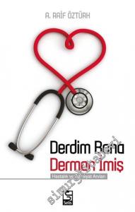 Derdim Bana Derman İmiş: Hastalık ve Ameliyat Anıları -