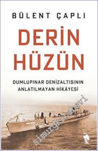 Derin Hüzün - Dumlupınar Denizaltısının Anlatılmayan Hikayesi -        2023