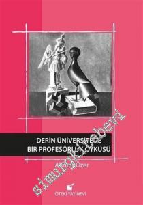 Derin Üniversitede Bir Profesörlük Öyküsü -