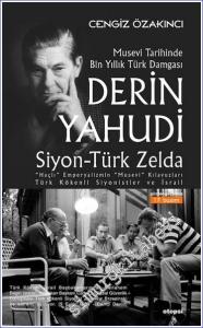 Derin Yahudi: Siyon Türk Zelda - Musevi Tarihinde Bin Yıllık Türk Damgası -        2006