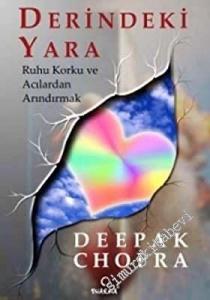 Derindeki Yara: Ruhu Korku ve Acılardan Arındırmak -        2004