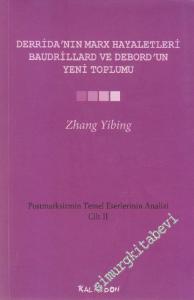 Derrida'nın Marx Hayaletleri Baudrillard ve Debord'un Yeni Toplumu : Postmarksizmin Temel Eserlerinin Analizi Cilt 2 -