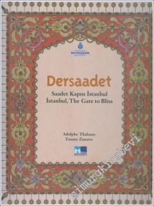 Dersaadet  Saadet Kapısı İstanbul - İstanbul, The Gate To Bliss -