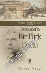 Dersaadet'te Bir Türk Dostu: Francis Hopkinson Smith 1838-1915 -