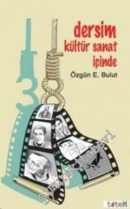 Dersim Kültür Sanat İçinde: Sanat ve Edebiyat Yansımaları -        2014