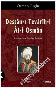 Destan-ı Tevarih-i Al-i Osman : Osmanlı'nın Kuruluş Destanı CİLTLİ -        2019