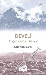 Develi: Aşağı Everek'ten Hatıralar -        2014
