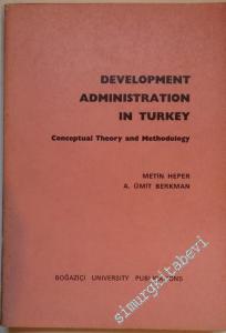 Development Administration in Turkey, Conceptual Theory and Methodology -        1980