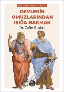 Devlerin Omuzlarından Işığa Bakmak : Bir Felsefe ve Bilim Denerlemesi -        2024