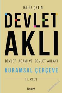 Devlet Aklı - Devlet Adamı ve Devlet Ahlakı - Kuramsal Çerçeve - Cilt : 2 -        2024