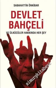 Devlet Bahçeli ve Ülkücüler Hakkında Her Şey -        2023