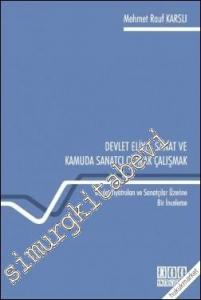 Devlet Eliyle Sanat ve Kamuda Sanatçı Olarak Çalışmak: Devlet Tiyatroları ve Sanatçılar Üzerine Bir İnceleme -