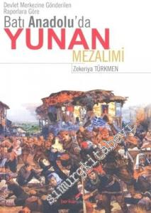 Devlet Merkezine Gönderilen Raporlara Göre Batı Anadolu'da Yunan Mezalimi -        2016