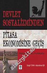 Devlet Sosyalizminden Piyasa Ekonomisine Geçiş: Reformlar Politikalar -
