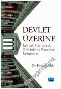 Devlet Üzerine : Tarihsel Kavramsal Ontolojik ve Kuramsal Tartışmalar -         2021