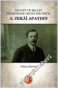 Devlet ve Millet Hizmetinde Geçen Bir Ömür: A. Zekâi Apaydın -        2023