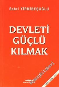 Devleti Güçlü Kılmak -        2007
