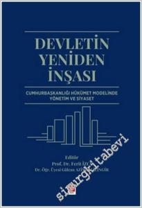 Devletin Yeniden İnşası : Cumhurbaşkanlığı Hükümet Modelinde Yönetim ve Siyaset -        2025