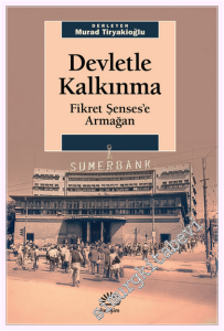 Devletle Kalkınma : Fikret Şenses'e Armağan -