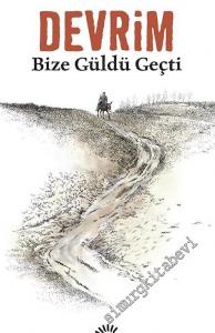 Devrim Bize Güldü Geçti -