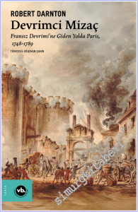Devrimci Mizaç : Fransız Devrimi'ne Giden Yolda Paris, 1748-1789 -