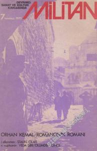Devrimci Sanat ve Kültür Kavgasında Militan Dergisi - Dosya: Orhan Kemal Romancının Romanı - Sayı: 7      Temmuz