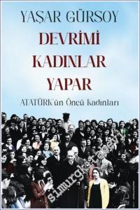 Devrimi Kadınlar Yapar - Atatürk'ün Öncü Kadınları  -        2022