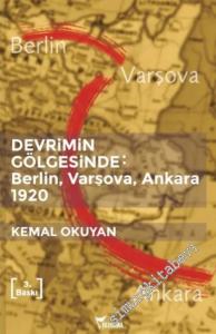 Devrimin Gölgesinde - Berlin Varşova Ankara 1920 -        2019