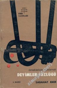 Deyimler Sözlüğü: Örnekleriyle Açıklamalı -