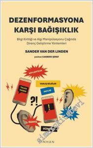 Dezenformasyona Karşı Bağışıklık : Bilgi Kirliliği ve Algı Manipülasyonu Çağında Direnç Geliştime Yönetemleri -        2025