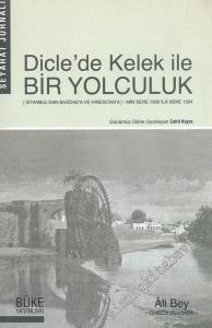 Dicle'de Kelek ile Bir Yolculuk: Seyahat Jurnali (İstanbul'dan Bağdad'a ve Hindistan'a) Min Sene 1300 ila Sene 1304 ( 1884 - 1888 ) -        2003