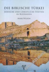 Die Biblische Türkei : Jüdische und Christliche Stätten in Kleinasien -        2014