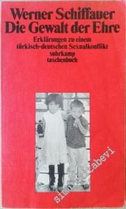 Die Gewalt der Ehre: Erklärung zu einem deutsch-türkischen Sexualkonflikt -