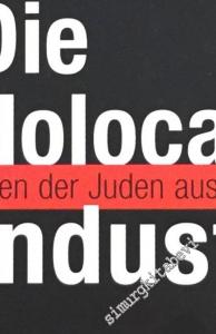 Die Holocaust Industrie: Wie das Leiden der Juden ausgebeutet wird -        2001