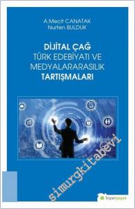 Dijital Çağ Türk Edebiyatı ve Medyalararasılık Tartışmaları -        2019